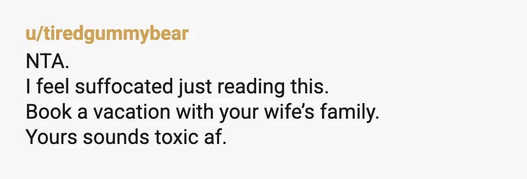 u/anaisaknits Sorry to say this but your family is way too much to deal with and expect to be in control of everything. Book where you both would like to...