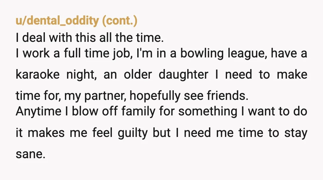 u/auntie_beans You’ll miss her when she’s gone and wish you had just one more afternoon with her. You will. But for now, if you must, tell her that you have...