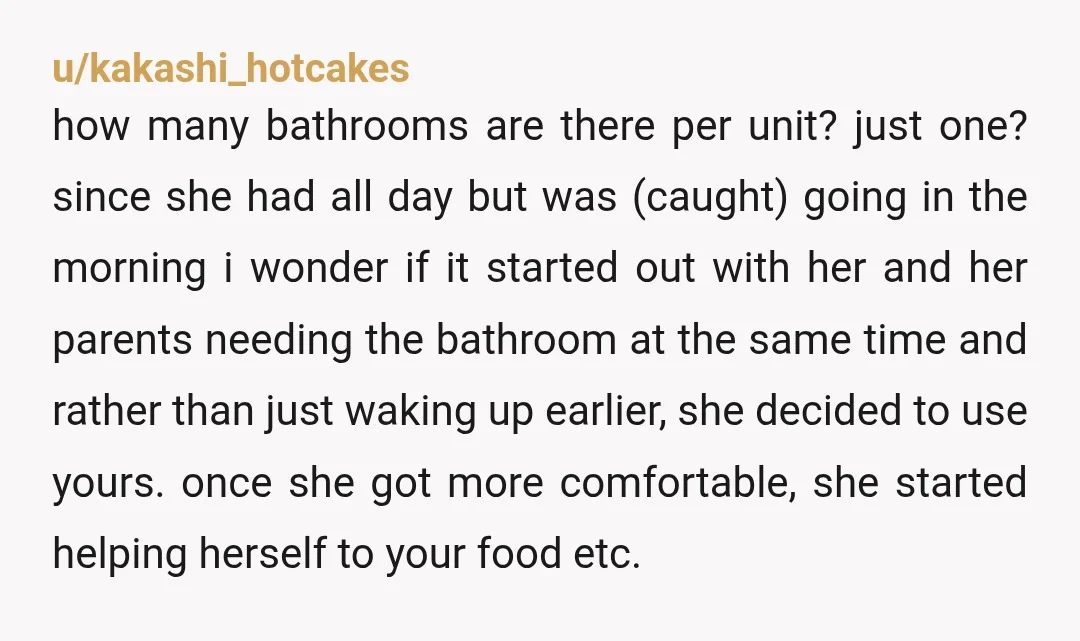 u/Broad_Section4494 What is strange to me is that her response to you, after you confronted her, was that she had to “get something”. WTF is she getting from your floor...