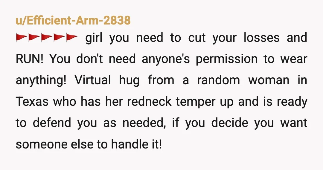u/kendie2 He is controlling and manipulative. Don't get caught by the "Sunken Cost Fallacy". Save yourself a lot of heartache and leave him. Honestly,  pack a go bag and get...