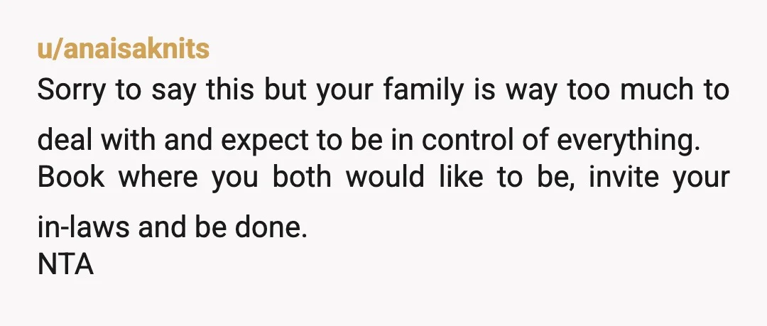 u/HowlPen Hmmm… 31, married, three daughters, moved to a different country… I can see why your parents are treating you like a teen /s.  NTA Your wife’s family is your...