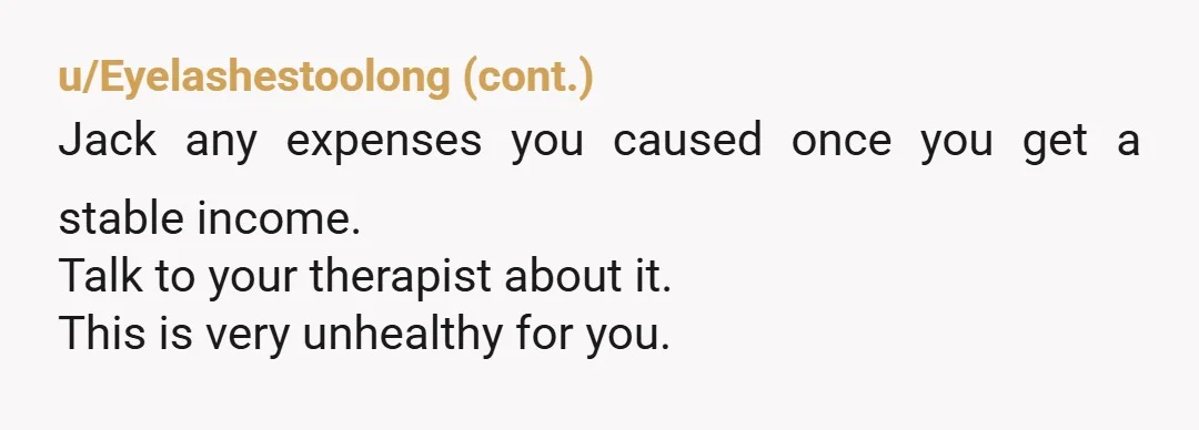 u/ValGal07 Info Needed: Is this standard that you need a babysitter due to your depression or has this always been the case? Why are you not able to make your...