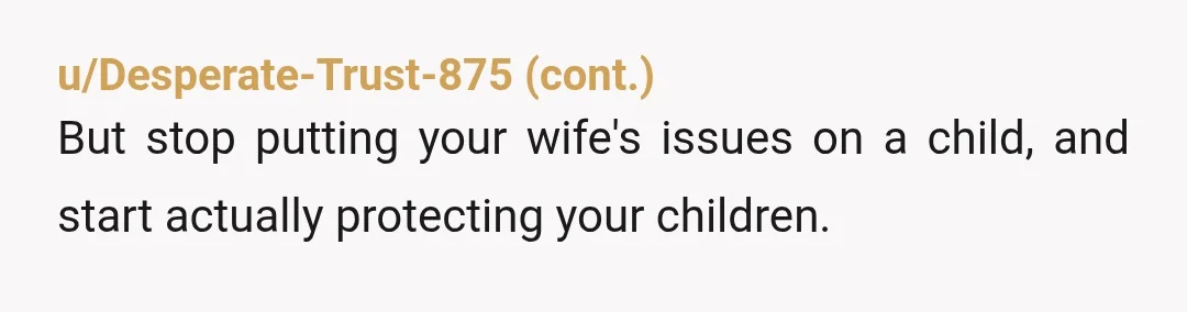 u/Dingus_Majingus When I was a kid I would have been punished severely is code for "my parents beat the snot out of me so I think its okay, and I'm...