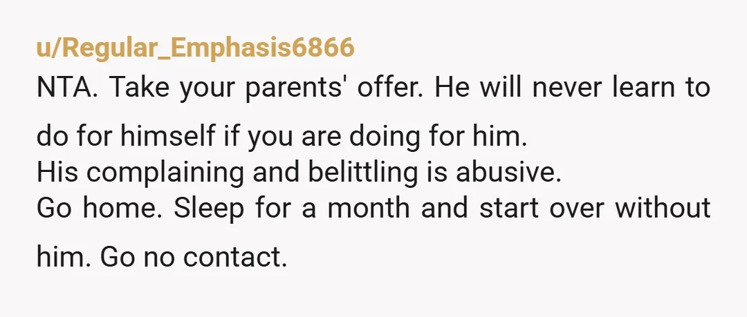 u/astrotekk
NTA.
Go home.
You are a purse, nanny and cook.
For what? You're too young to waste your life like this
