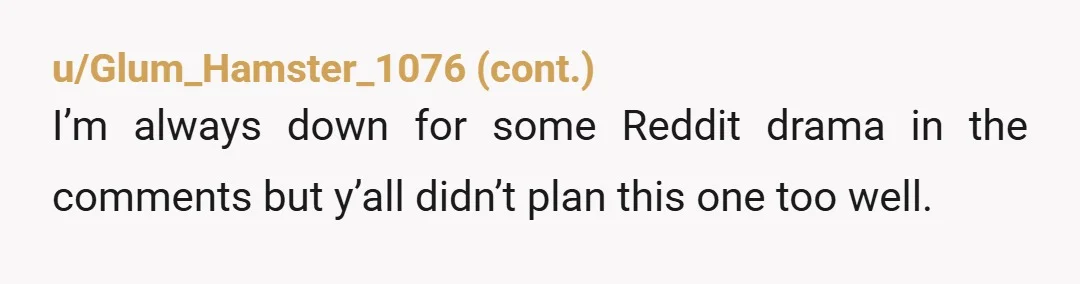 u/Mhor75
Telling that they kept saying they’d get a lie detector test over a paternity test 😂