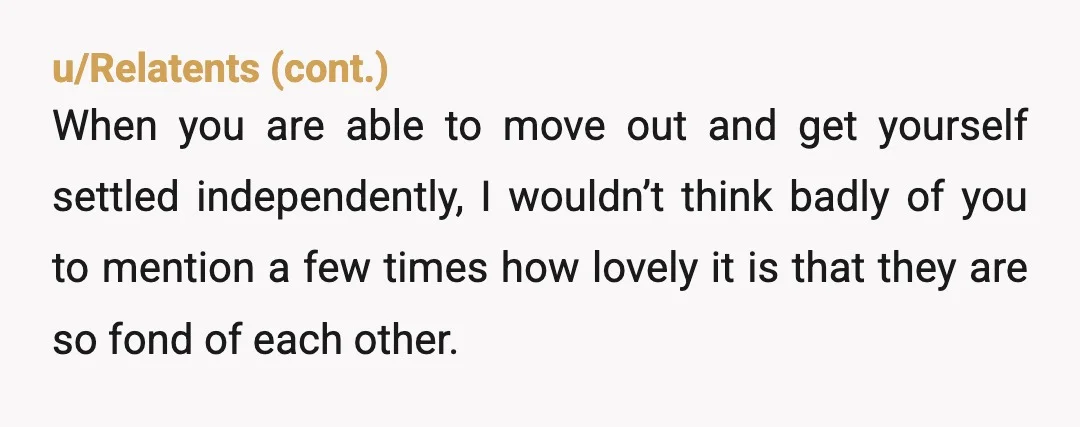 u/Ok_Drink8072 NTA, but that’s a s*** situation that is completely beyond your control. I’d look into other housing options. You usually have to wait a while, but campus/student housing is...