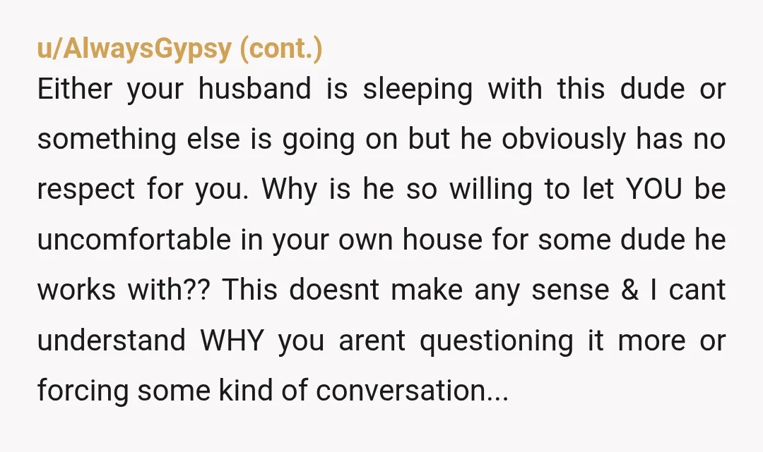 u/snow_nymous NTAH whatsoever. Your house, your rules. To not be consulted about someone moving into your home sounds like you have a house mate and not a husband. If you...