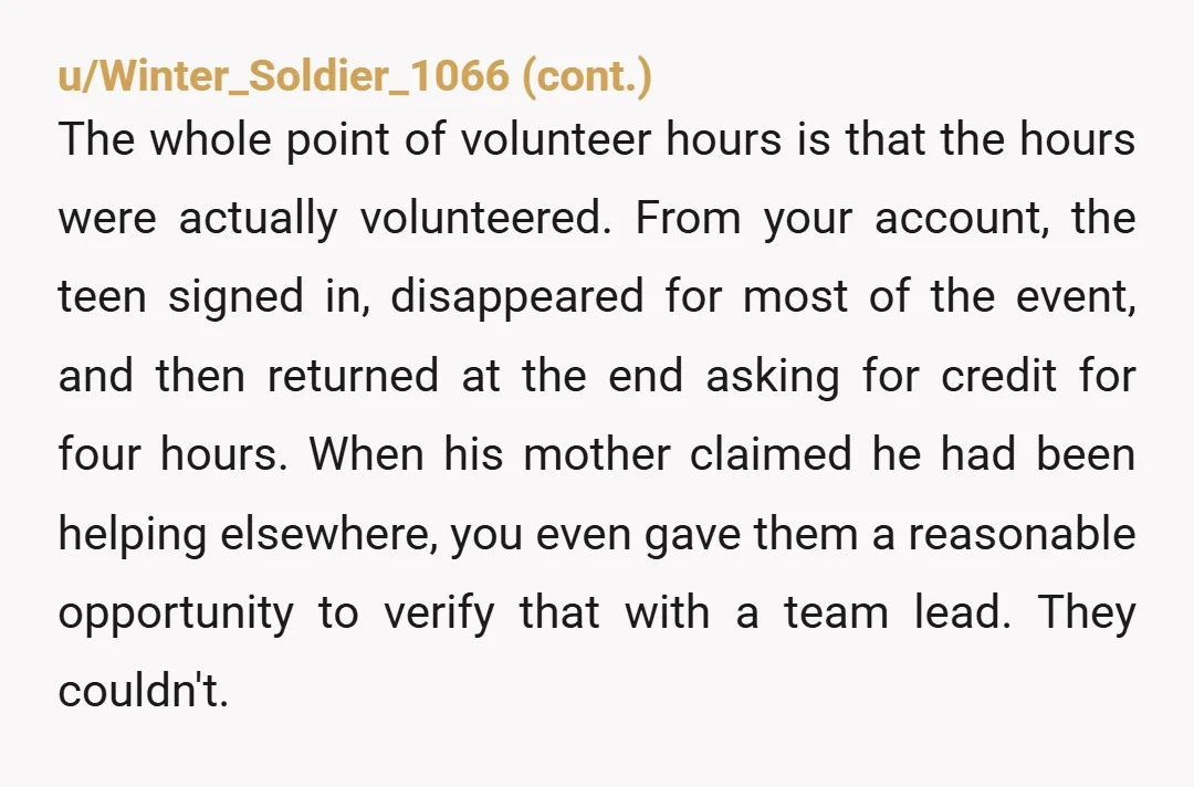 u/Lighthouse_on_Mars NTA, It was literally only 4 volunteer hours and he couldn't even do an hour. It would have been morally and ethically wrong to sign for the hours he...
