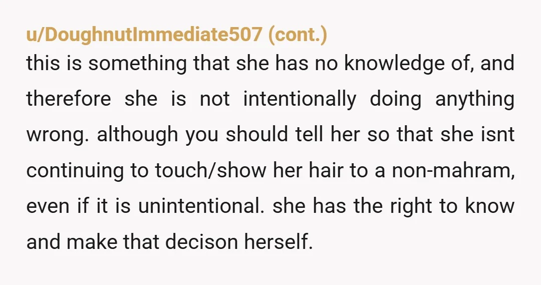 u/anarchoshadow As you said, you’re a woman. I would hope she’ll one day be safe to tell if not now. Fwiw I know at least a couple Muslim trans women....