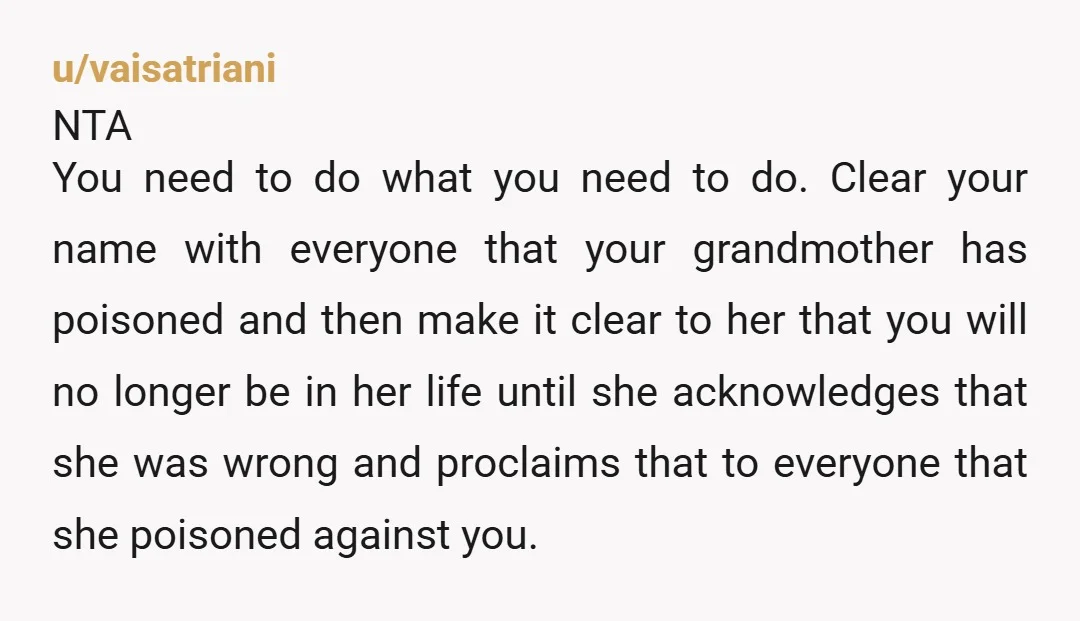 u/Senator_Bink If Grandma wants to make amends for lying all these years, then you might consider a relationship with her. But if she's just going to double down and play...