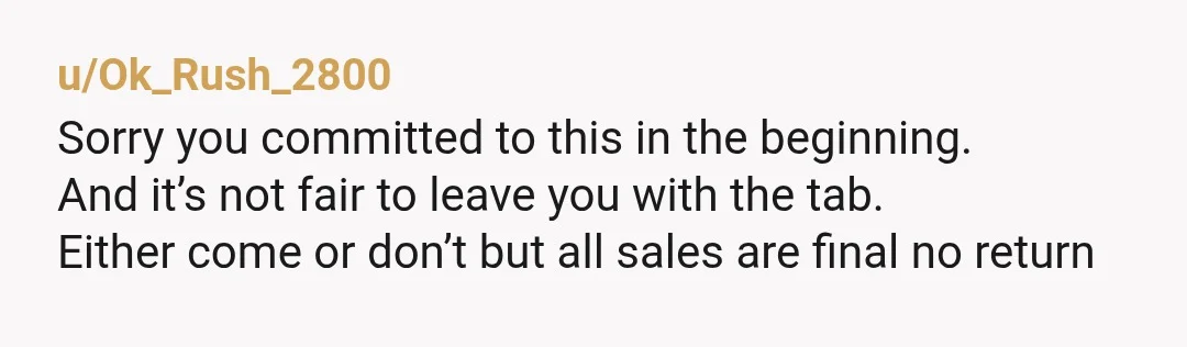 u/Vegetable_Oil6042
If you are able to cancel, can you book something inexpensive for yourself? If you can’t cancel anyway, that answers the question.
