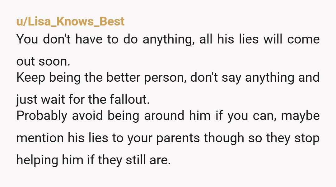 u/Wellygirlthen The best form of revenge is success. Let him brag. Bragging will not get him any jobs of note but your education will. Stay silent and eventually everyone will...