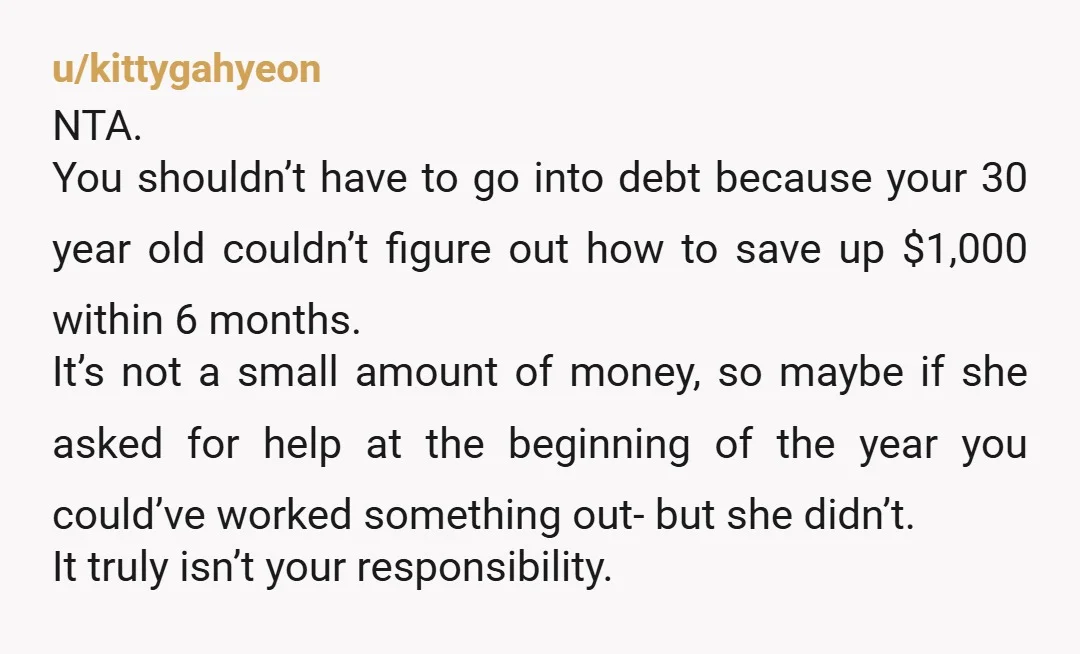 u/SarcasticAnd Well. She's right. You're not supporting her. Lol But you're also not supposed to support her. She's well into adulthood. She is plenty capable of supporting herself. And this...