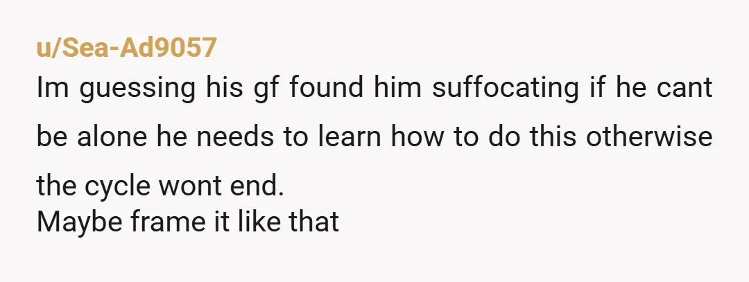u/Snobbeny NOR - Nah bro youre justified. Dude is leeching and needs to be told to wake tf up and stop ruining your relationship. As for your gf she needs...