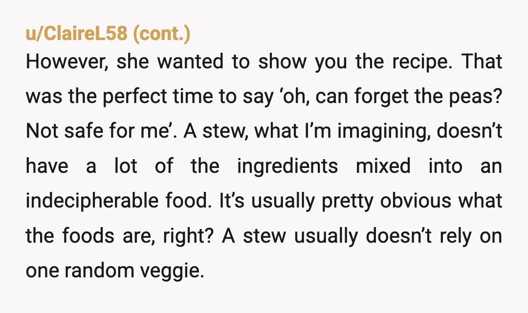 u/whorlando_bloom
Was she aware before making the stew that peas are one of your unsafe foods?