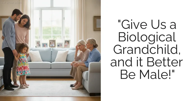 "Give Us a Biological Grandchild, and it Better Be Male!"