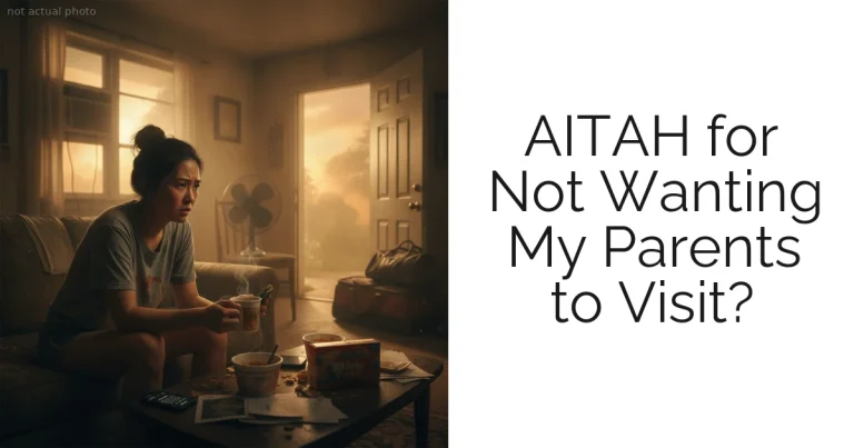AITAH for Not Wanting My Parents to Visit?