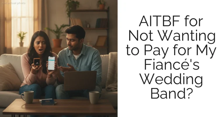 AITBF for Not Wanting to Pay for My Fiancé's Wedding Band?