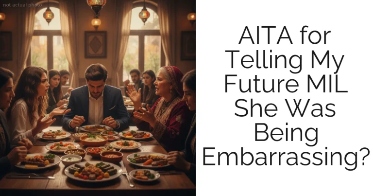 AITA for Telling My Future MIL She Was Being Embarrassing?