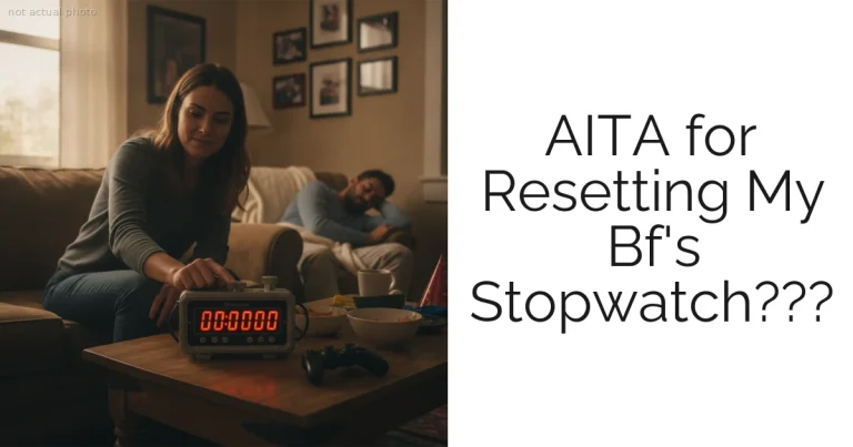 AITA for Resetting My Bf's Stopwatch???