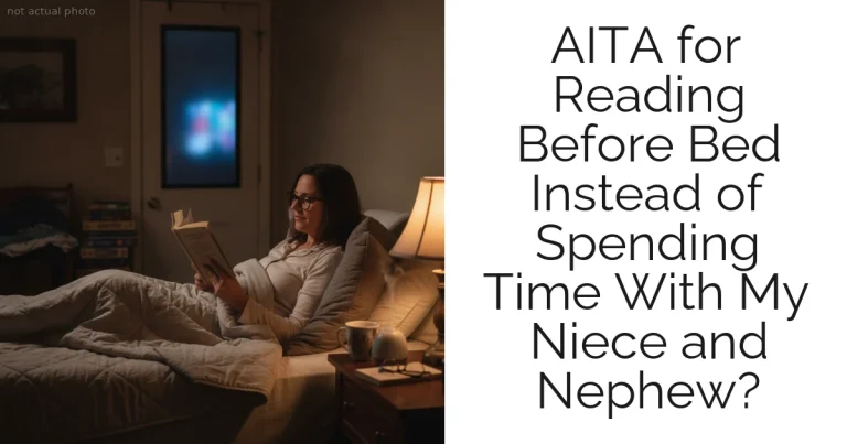 AITA for Reading Before Bed Instead of Spending Time With My Niece and Nephew?