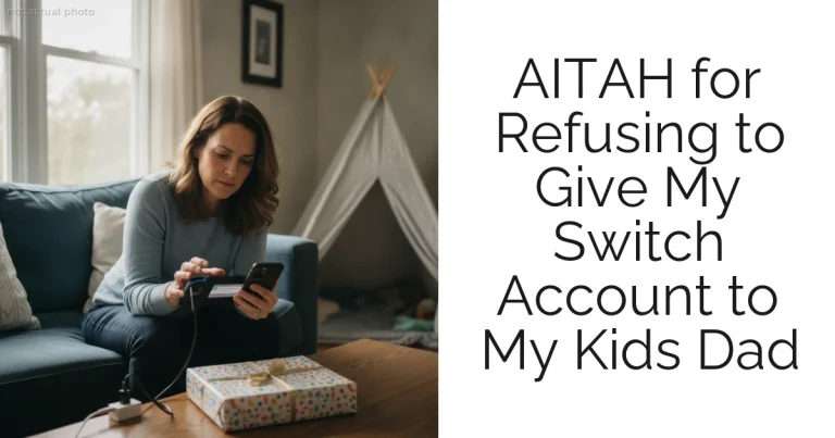 AITAH for Refusing to Give My Switch Account to My Kids Dad