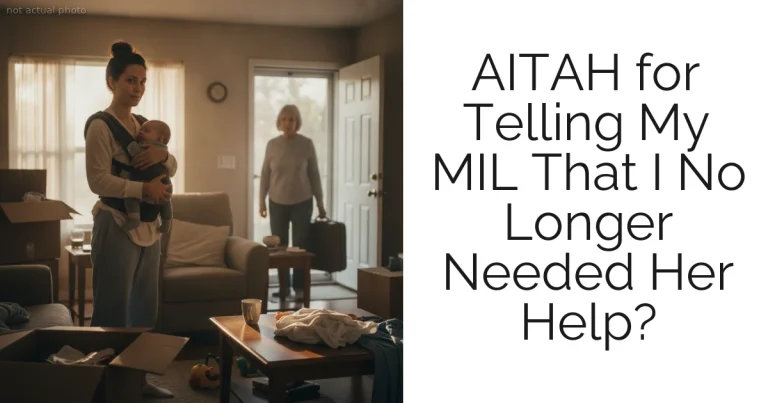 AITAH for Telling My MIL That I No Longer Needed Her Help?