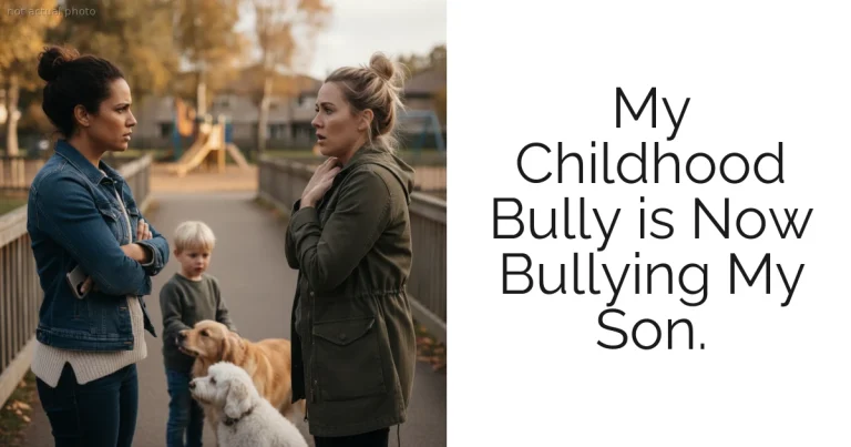 My Childhood Bully is Now Bullying My Son.