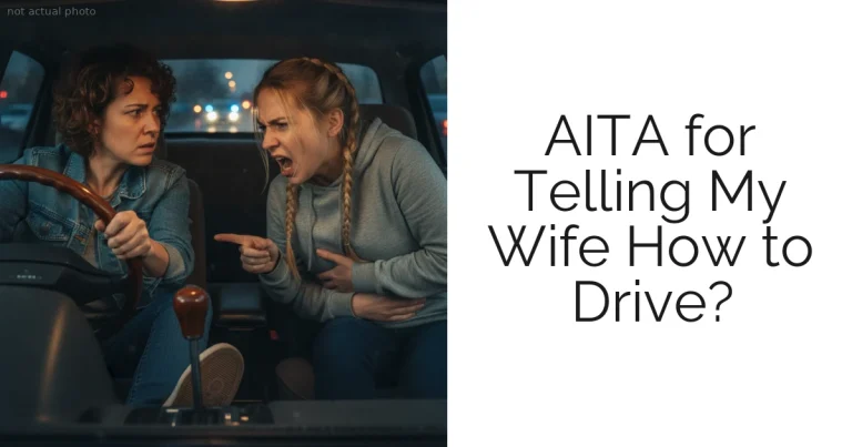 AITA for Telling My Wife How to Drive?