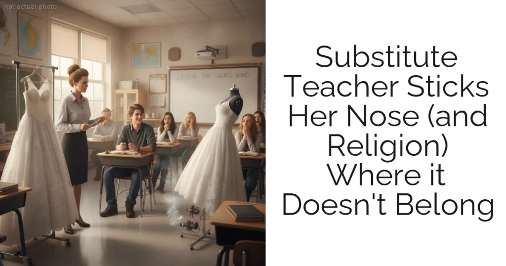 Substitute Teacher Sticks Her Nose (and Religion) Where it Doesn't Belong