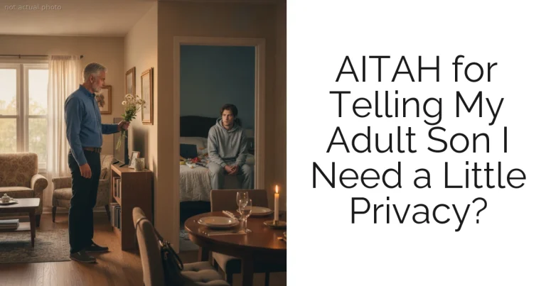 AITAH for Telling My Adult Son I Need a Little Privacy?