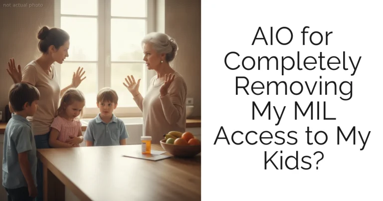 AIO for Completely Removing My MIL Access to My Kids?
