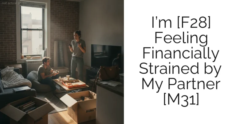 I’m [F28] Feeling Financially Strained by My Partner [M31]