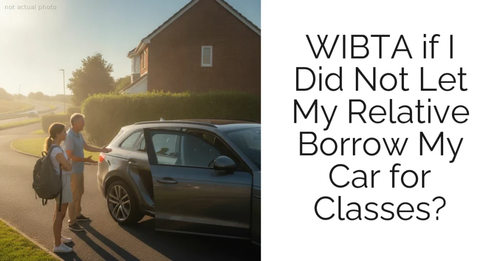 WIBTA if I Did Not Let My Relative Borrow My Car for Classes?