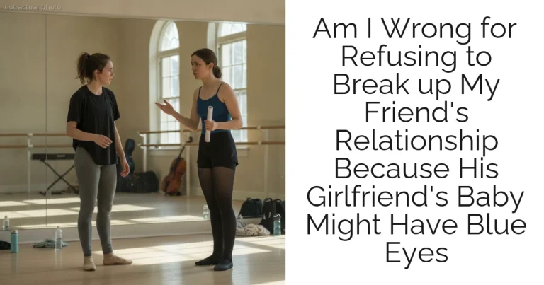 Am I Wrong for Refusing to Break up My Friend's Relationship Because His Girlfriend's Baby Might Have Blue Eyes