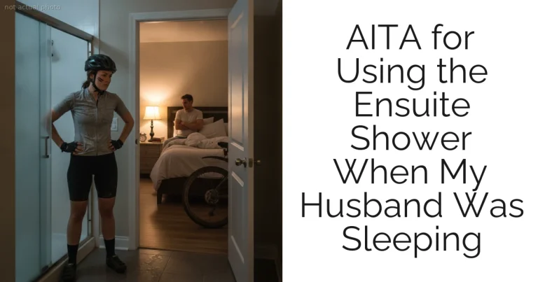 AITA for Using the Ensuite Shower When My Husband Was Sleeping