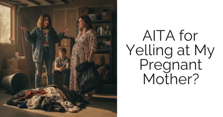 AITA for Yelling at My Pregnant Mother?