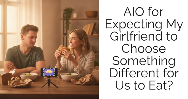 AIO for Expecting My Girlfriend to Choose Something Different for Us to Eat?
