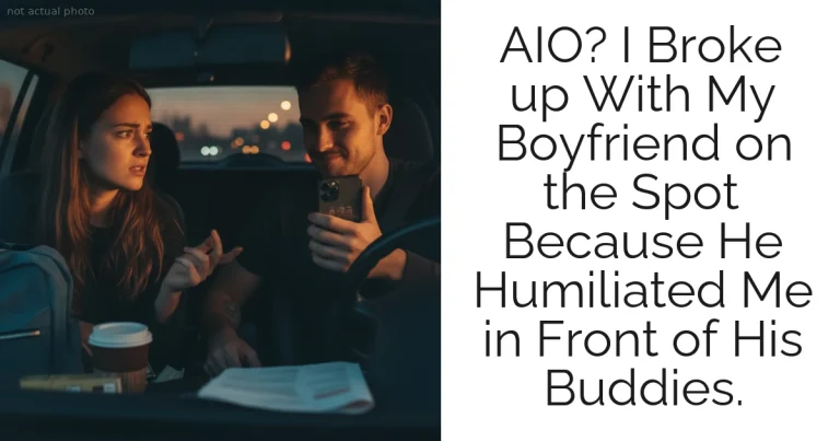 AIO? I Broke up With My Boyfriend on the Spot Because He Humiliated Me in Front of His Buddies.