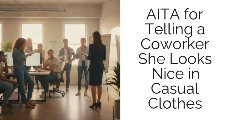 AITA for Telling a Coworker She Looks Nice in Casual Clothes