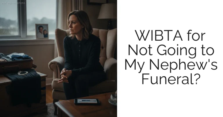 WIBTA for Not Going to My Nephew's Funeral?