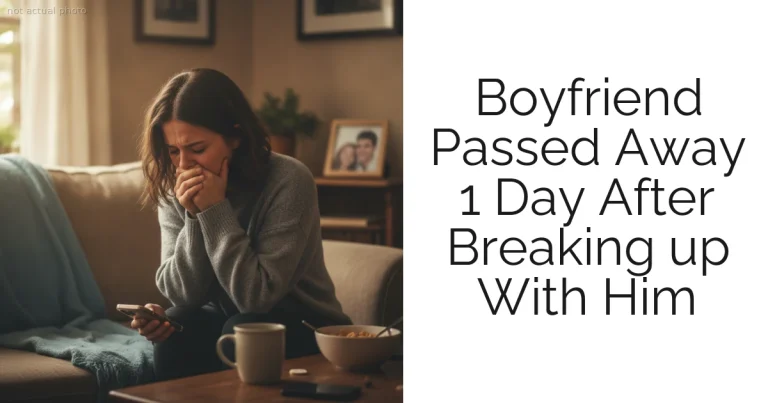 Boyfriend Passed Away 1 Day After Breaking up With Him