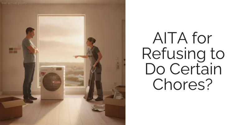 AITA for Refusing to Do Certain Chores?