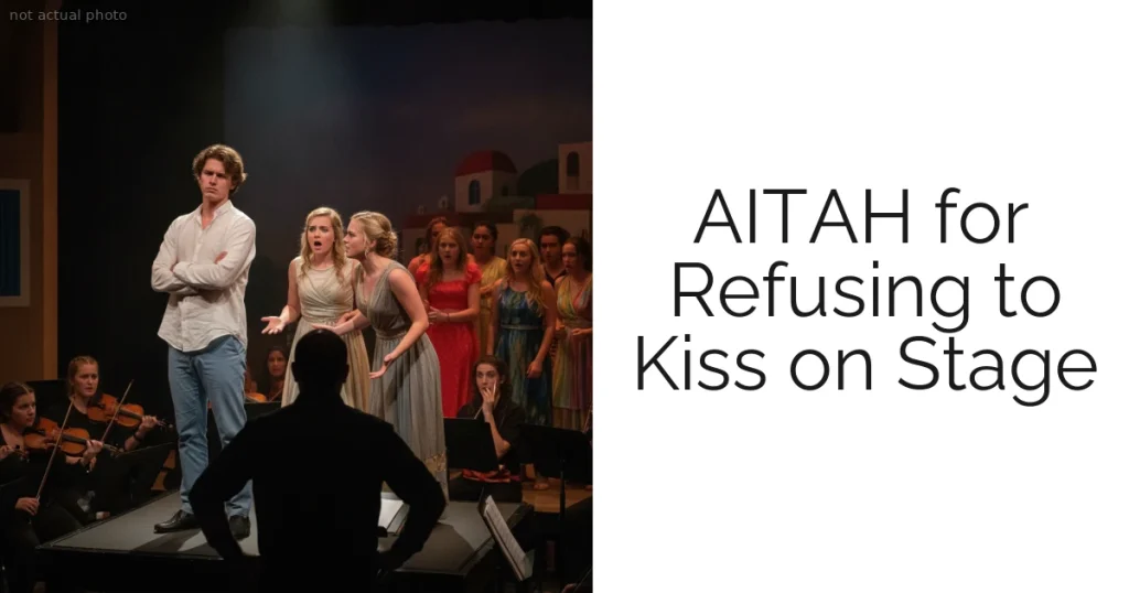 AITAH for Refusing to Kiss on Stage