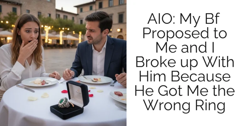 AIO: My Bf Proposed to Me and I Broke up With Him Because He Got Me the Wrong Ring