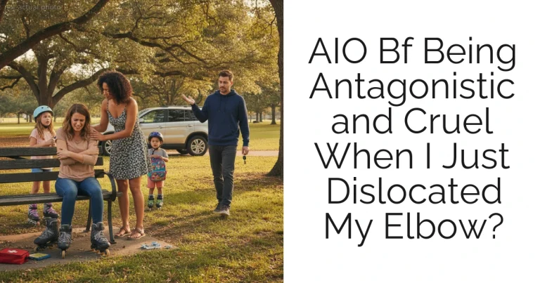 AIO Bf Being Antagonistic and Cruel When I Just Dislocated My Elbow?