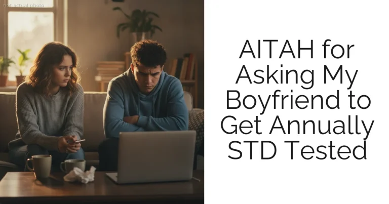 AITAH for Asking My Boyfriend to Get Annually STD Tested