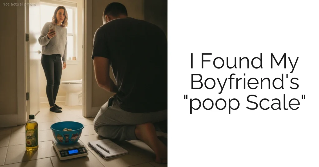 I Found My Boyfriend's "poop Scale"
