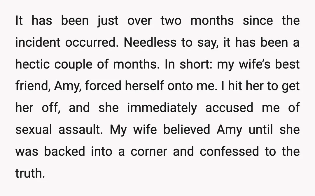 It has been just over two months since the incident occurred. Needless to say, it has been a hectic couple of months. In short: my wife’s best friend, Amy, forced...
