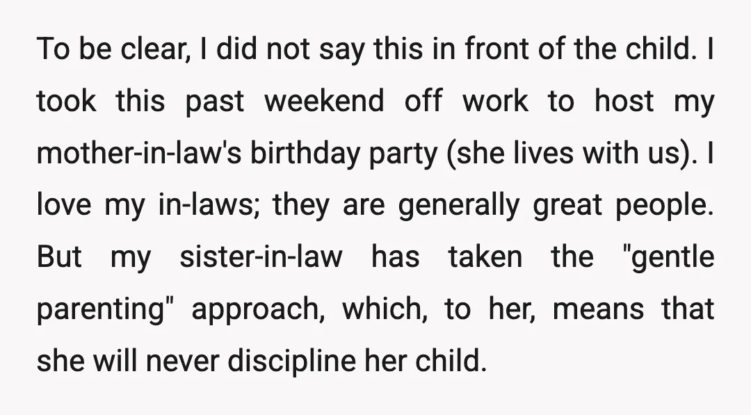 To be clear, I did not say this in front of the child. I took this past weekend off work to host my mother-in-law's birthday party (she lives with us)....